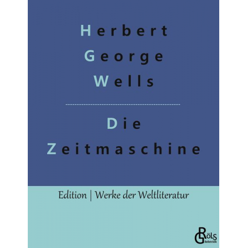 Herbert George Wells - Die Zeitmaschine