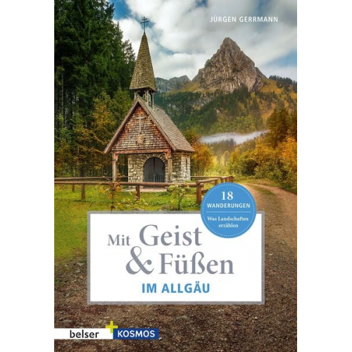 Jürgen Gerrmann - Mit Geist & Füßen. Im Allgäu.