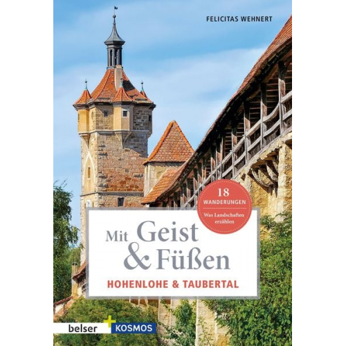 Felicitas Wehnert - Mit Geist & Füßen. Hohenlohe und Taubertal.