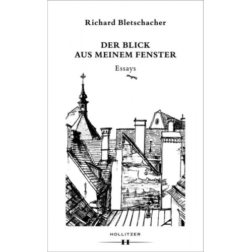 Richard Bletschacher - Der Blick aus meinem Fenster