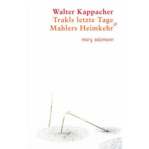 Walter Kappacher - Trakls letzte Tage & Mahlers Heimkehr