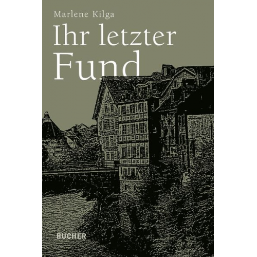 Marlene Kilga - Ihr letzter Fund