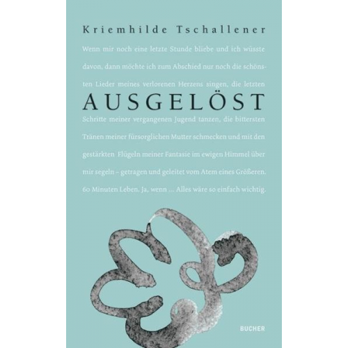 Kriemhilde Tschallener - Ausgelöst