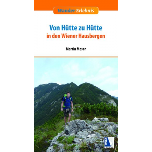 Martin Moser - Von Hütte zu Hütte in den Wiener Hausbergen