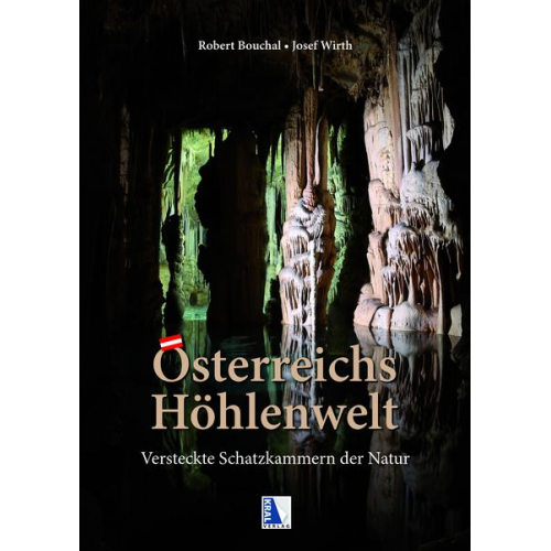 Josef Wirth Robert Bouchal - Österreichs Höhlenwelt