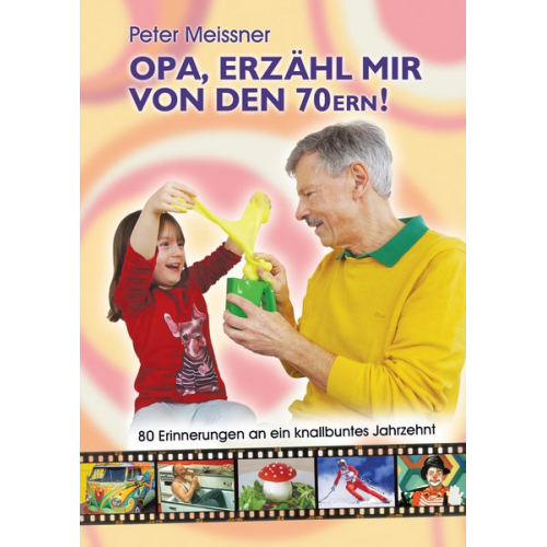 Peter Meissner - Opa, erzähl mir von den 70ern!