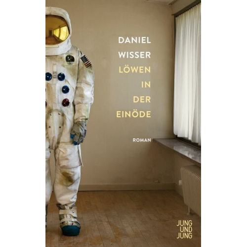 Daniel Wisser - Löwen in der Einöde