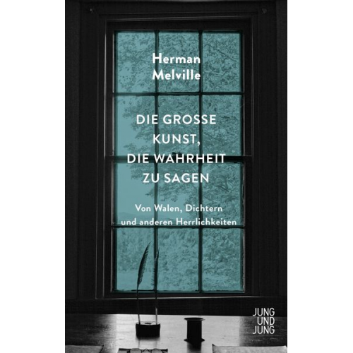 Herman Melville - Die große Kunst, die Wahrheit zu sagen