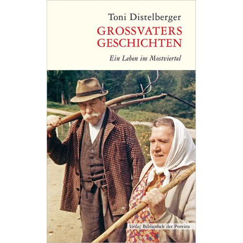 Toni Distelberger - Großvaters Geschichten