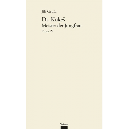Jiří Gruša - Werkausgabe Jiří Gruša / Dr. Kokeš: Meister der Jungfrau