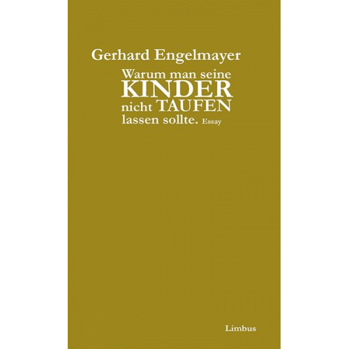 Gerhard Engelmayer - Warum man seine Kinder nicht taufen lassen sollte