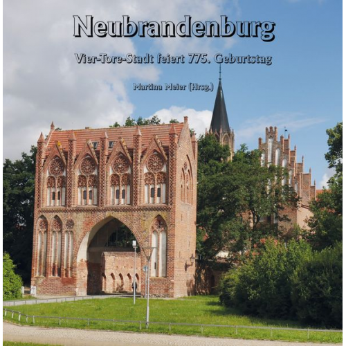 Neubrandenburg - Vier-Tore-Stadt feiert 775. Geburtstag