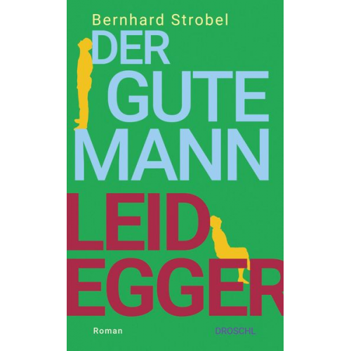 Bernhard Strobel - Der gute Mann Leidegger