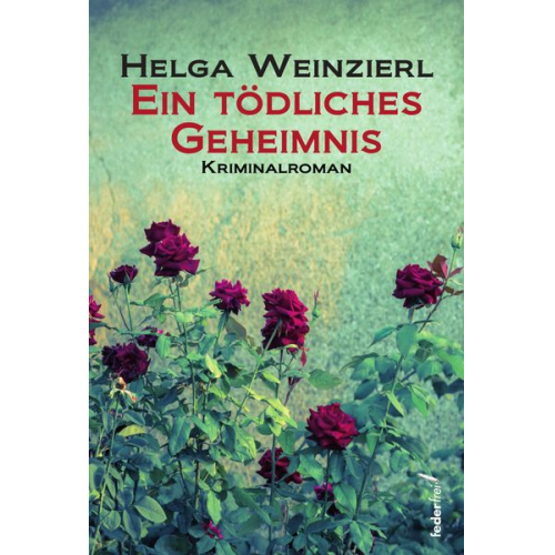 Helga Weinzierl - Ein tödliches Geheimnis