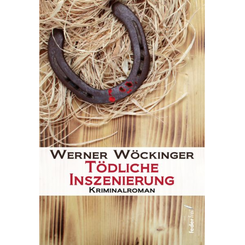 Werner Wöckinger - Tödliche Inszenierung