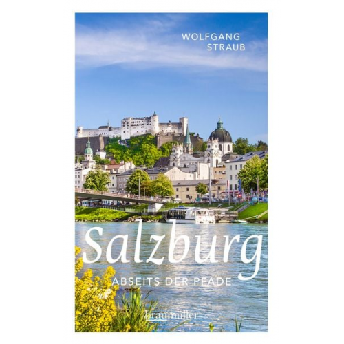 Wolfgang Straub - Salzburg abseits der Pfade