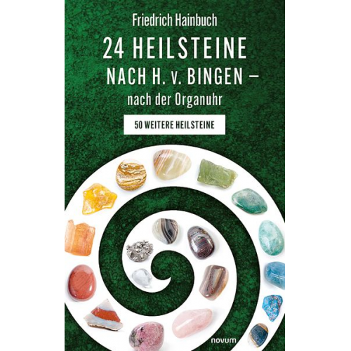 Friedrich Hainbuch - 24 Heilsteine nach H. v. Bingen – nach der Organuhr