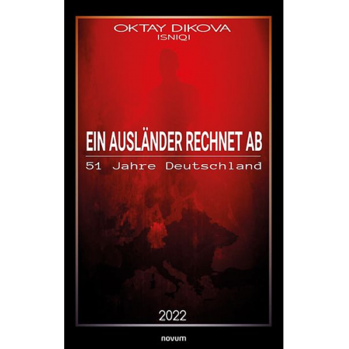 Oktay Dikova Isniqi - Ein Ausländer rechnet ab