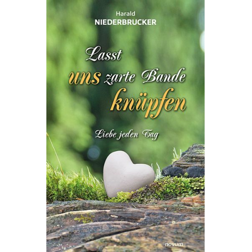 Harald Niederbrucker - Lasst uns zarte Bande knüpfen