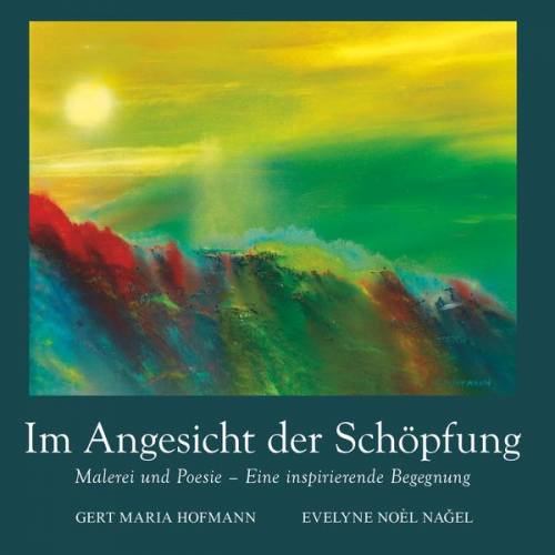 Evelyne Noel Nagel - Im Angesicht der Schöpfung