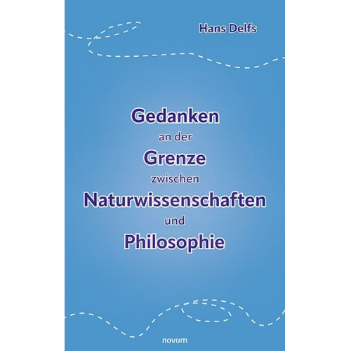Hans Delfs - Gedanken an der Grenze zwischen Naturwissenschaften und Philosophie