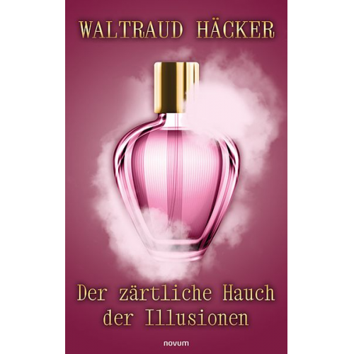 Waltraud Häcker - Der zärtliche Hauch der Illusionen