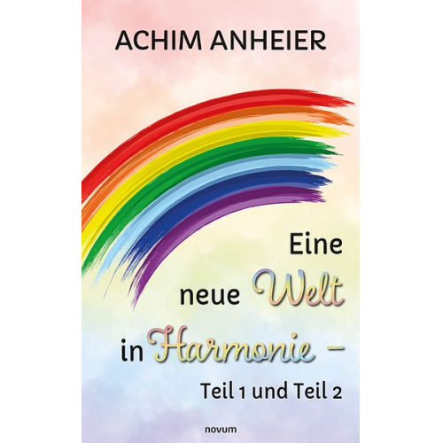 Achim Anheier - Eine neue Welt in Harmonie – Teil 1 und Teil 2