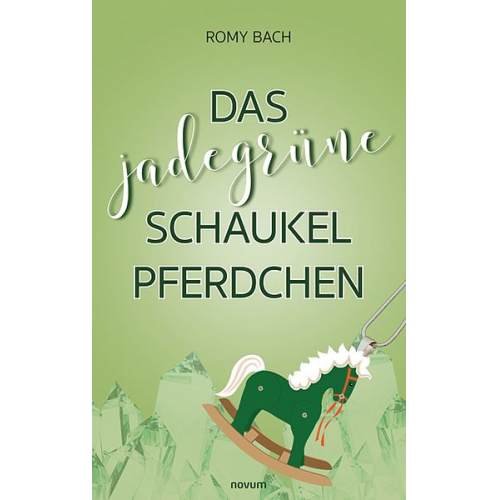 Romy Bach - Das jadegrüne Schaukelpferdchen