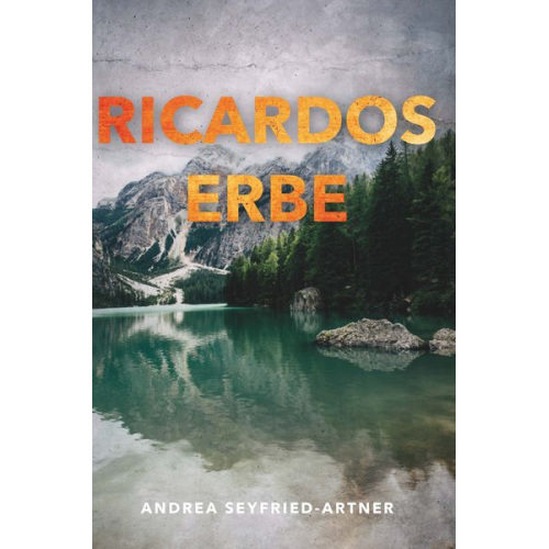 Andrea Seyfried-Artner - Ricardos Erbe