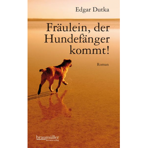 Edgar Dutka - Fräulein, der Hundefänger kommt!