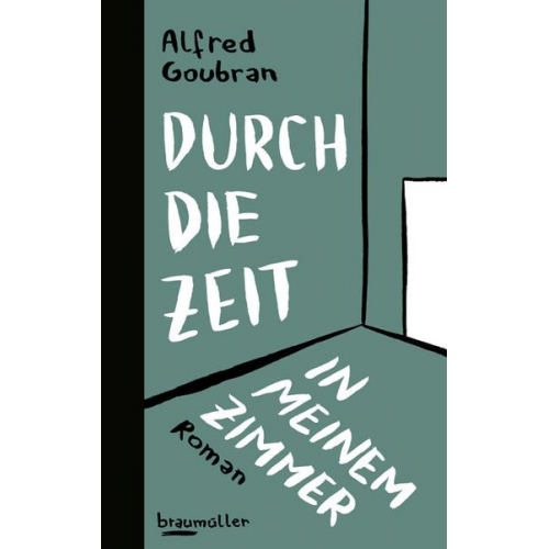 Alfred Goubran - Durch die Zeit in meinem Zimmer