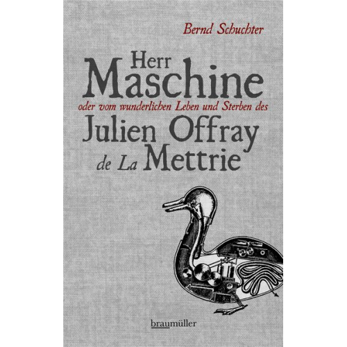 Bernd Schuchter - Herr Maschine oder vom wunderlichen Leben und Sterben des Julien Offray de La Mettrie