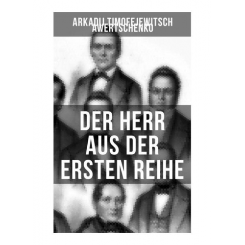 Arkadij Timofejewitsch Awertschenko - Der Herr aus der ersten Reihe