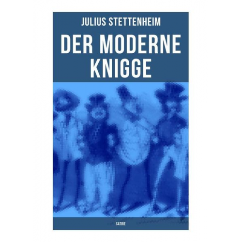 Julius Stettenheim - Der Moderne Knigge (Satire)