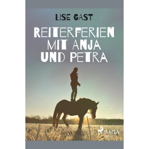 Lise Gast - Reiterferien mit Anja und Petra