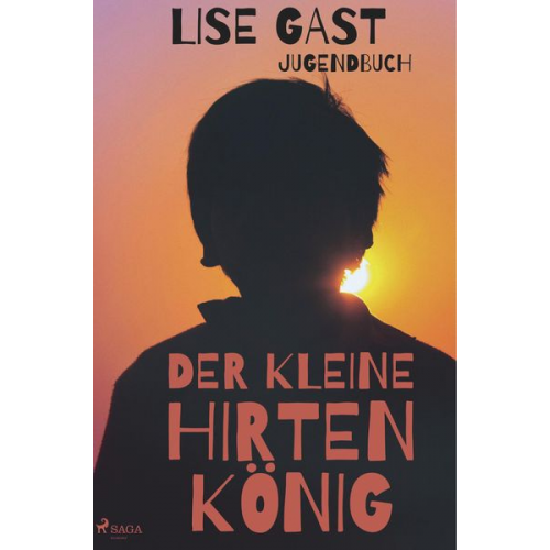 Lise Gast - Der kleine Hirtenkönig