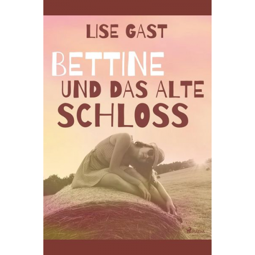 Lise Gast - Bettine und das alte Schloss