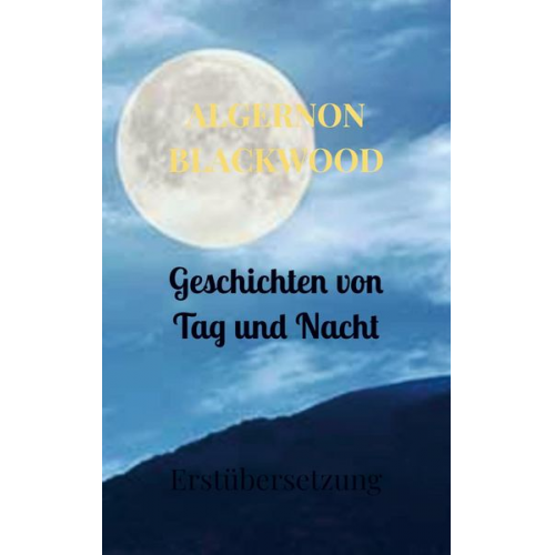 Algernon Blackwood - Geschichten von Tag und Nacht