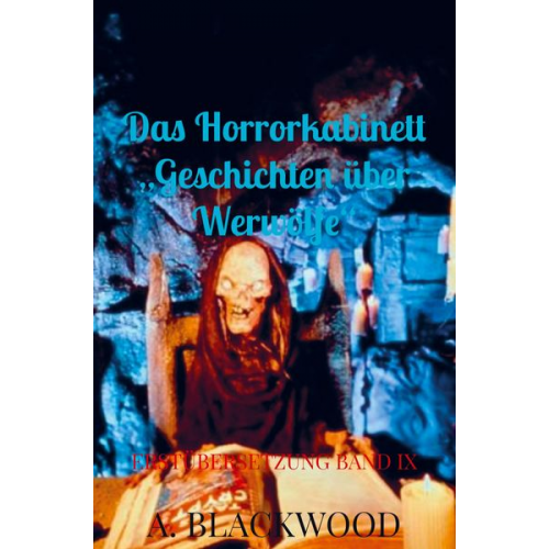 A. Blackwood - Das Horrorkabinett ¿Geschichten über Werwölfe¿