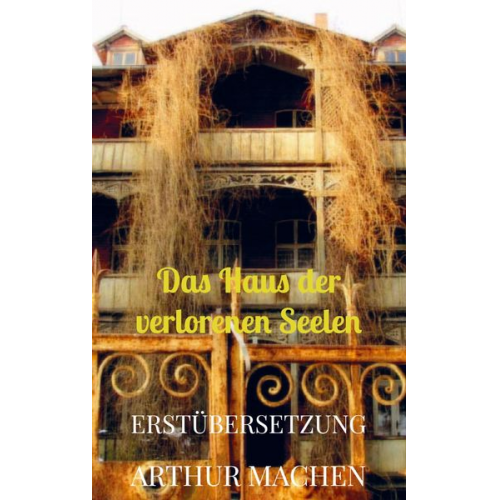 Arthur Machen - Das Haus der verlorenen Seelen