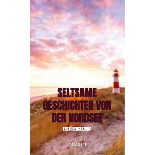 Jonas Lie - Seltsame Geschichten von der Nordsee