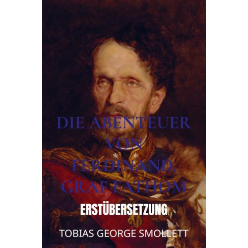 Tobias George Smollett - Die Abenteuer von Ferdinand, Graf Fathom