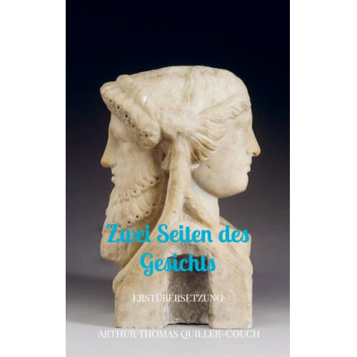 Arthur Thomas Quiller-Couch - Zwei Seiten des Gesichts