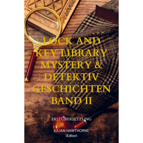 Julian Hawthorne - Lock and Key Library Mystery & Detektiv Geschichten Band II