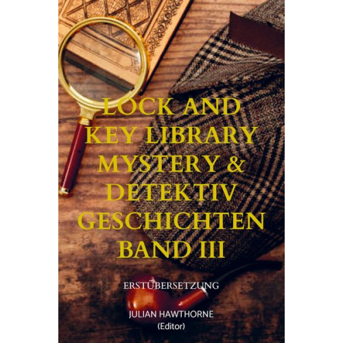 Julian Hawthorne - Lock and Key Library Mystery & Detektiv Geschichten Band III
