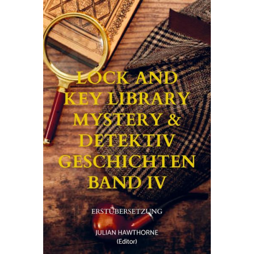 Julian Hawthorne - Lock and Key Library Mystery & Detektiv Geschichten Band IV