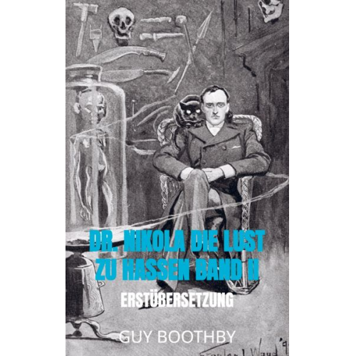 Guy Boothby - Dr. Nikola Die Lust zu hassen Band II