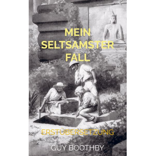 Guy Boothby - Mein seltsamster Fall