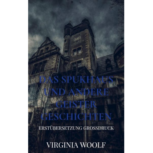 Virginia Woolf - Das Spukhaus und andere Geistergeschichten