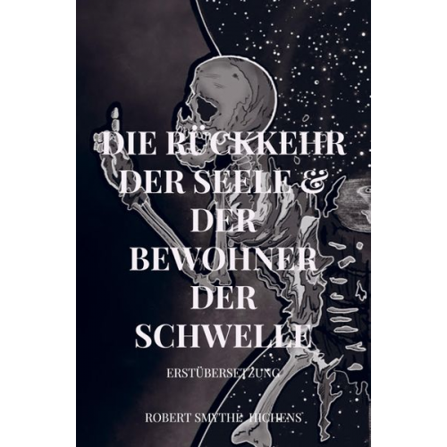 Robert Smythe Hichens - Die Rückkehr der Seele & Der Bewohner der Schwelle